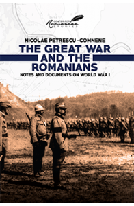 The Great War and the Romanians: Notes and Documents on World War I
