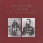 Romanian Politics, 1859-1871: From Prince Cuza to Prince Carol
