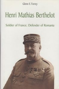 Henri Mathias Berthelot: Soldier of France, Defender of Romania