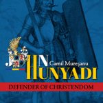 John Hunyadi: Defender of Christendom