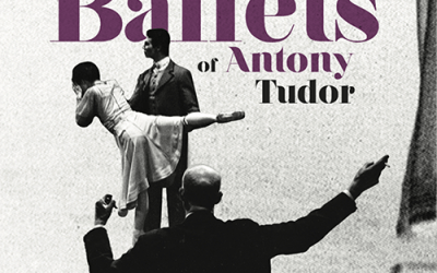 Histria Books Announces the Release of Revealing the Inner Contours of Human Emotion: Preserving the Ballets of Anthony Tudor