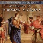Betrayal of a Republic: Memoirs of a Roman Matrona