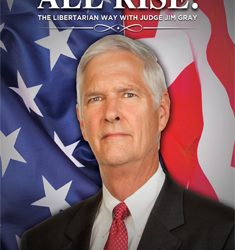 Histria Books Announces the Release of the All Rise!: The Libertarian Way with Judge Jim Gray