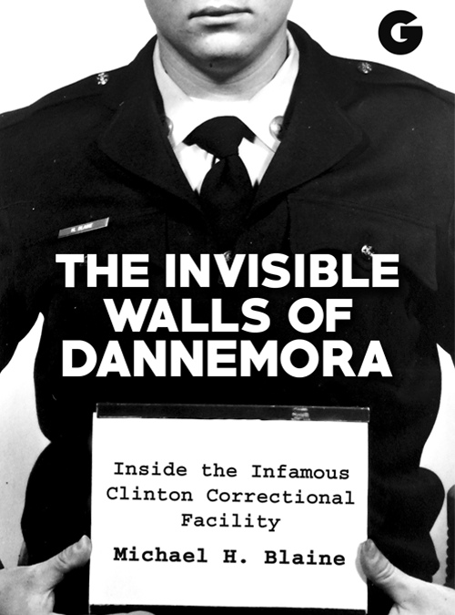 Histria Books announces the publication of  The Invisible Walls of Dannemora by Michael H. Blaine
