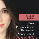 How Progressivism Destroyed Venezuela