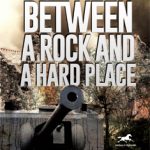 Between a Rock and a Hard Place