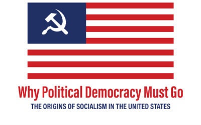 Histria Books Announces the Release of the Why Political Democracy Must Go by John Reed