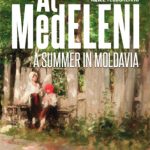 At Medeleni – A Summer in Moldavia