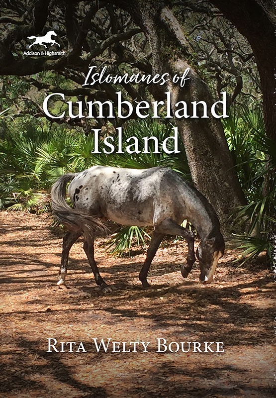 Histria Books announces the release of Islomanes of Cumberland Island by Rita Welty Bourke
