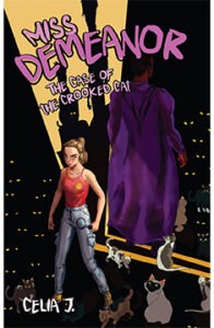 Miss Demeanor: The Case of the Crooked Cat