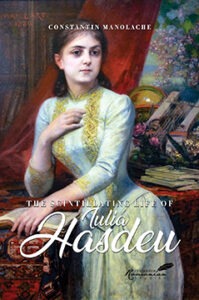 The Scintillating Life of Iulia Hasdeu