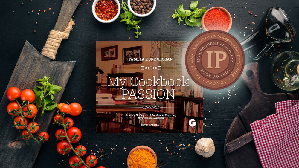 My Cookbook Passion by Pamela Kure Grogan honored with a Bronze Medal in the 2022 Independent Publisher Book Awards (IPPY Awards)