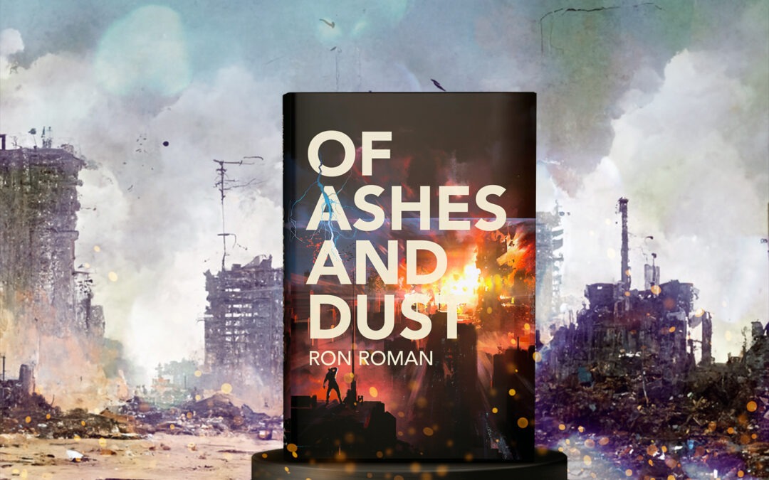 How Of Ashes and Dust Came To Be Written By Ron Roman