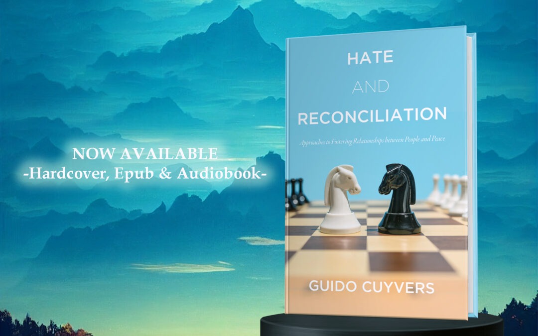 Hate and Reconciliation: Approaches to Fostering Relationships  between People and Peace now available from Histria Books