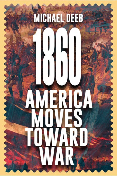 1860: America Moves Toward War (The Drieborg Chronicles, Volume I)