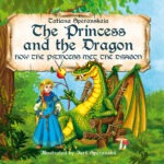 The Princess and the Dragon: Volume I