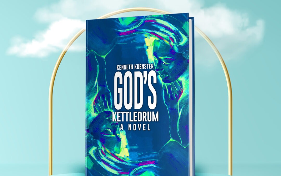 God’s Kettledrum by Kenneth Kuenster now available from Histria Books