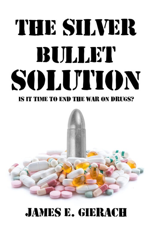 The Silver Bullet: Is it time to end the World War on Drugs?