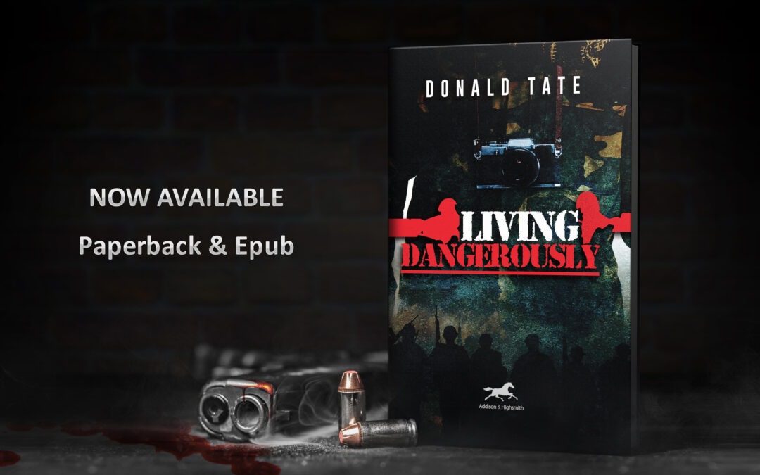 Living Dangerously by Donald Tate, available now from Histria Books
