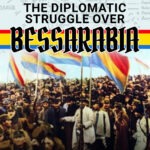 The Diplomatic Struggle over Bessarabia