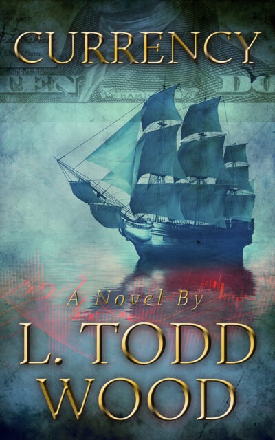 Currency by L Todd Wood