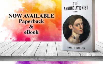 The Annunciationist by Kenneth Kuenster, available now from Histria Books