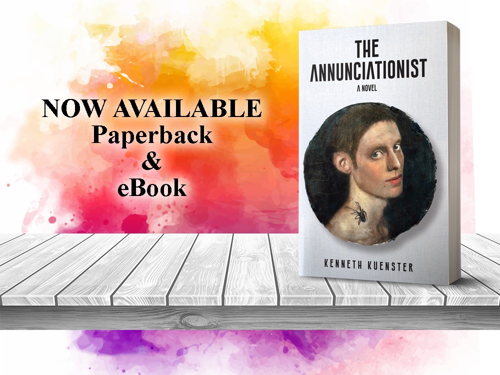 The Annunciationist by Kenneth Kuenster, available now from Histria Books