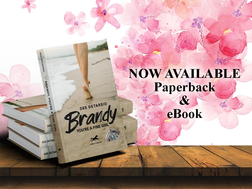 Brandy, You’re A Fine Girl by Dee DeTarsio, available now from Histria