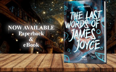 Histria Books Presents The Last Words of James Joyce by James Broderick