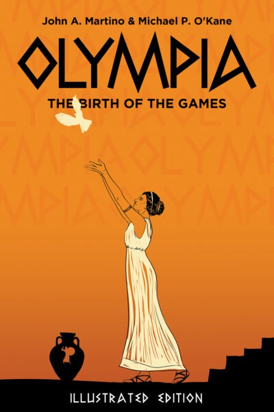 Olympia: The Birth of the Games Illustrated Edition by John Martino, and Michael O'Kane