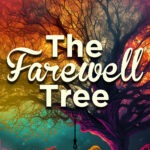 The Farewell Tree