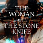The Woman with the Stone Knife