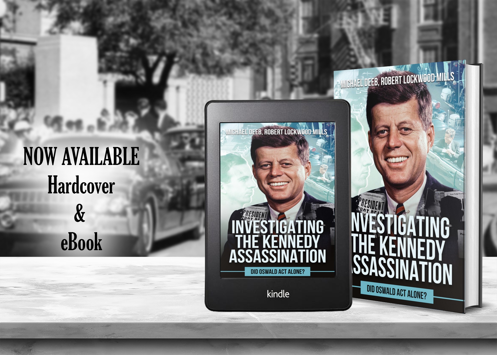 Investigating the Kennedy Assassination: Did Oswald Act Alone? by Michael Deeb and Robert Lockwood Mills,  now available from Histria Books