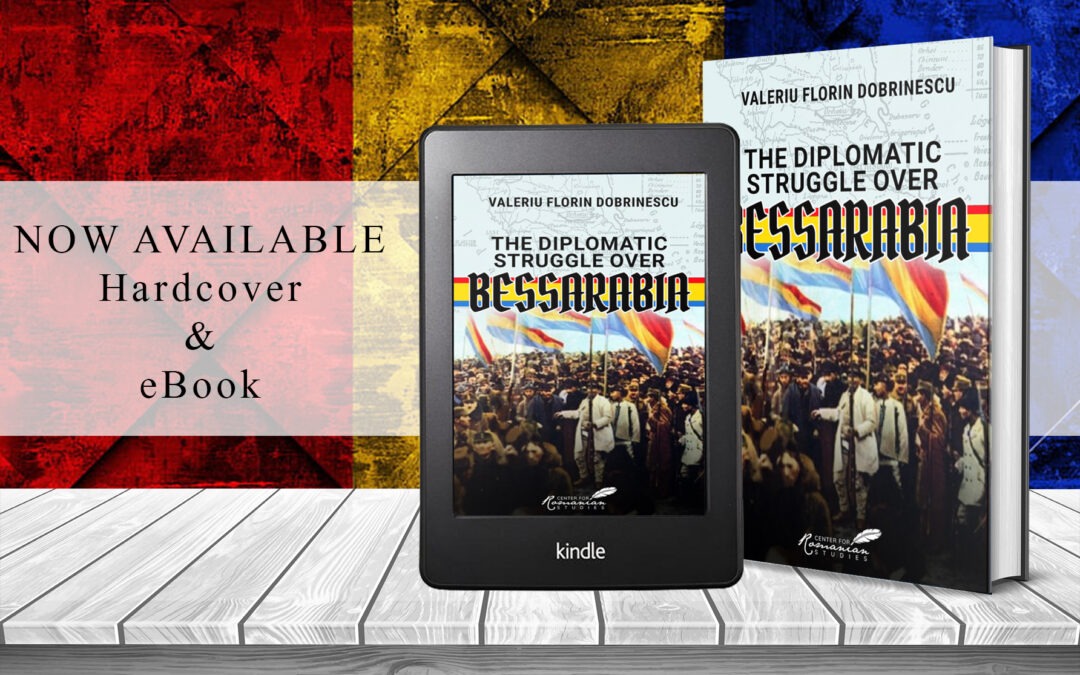The Diplomatic Struggle over Bessarabia by Valeriu Florin Dobrinescu, available now from Histria Books