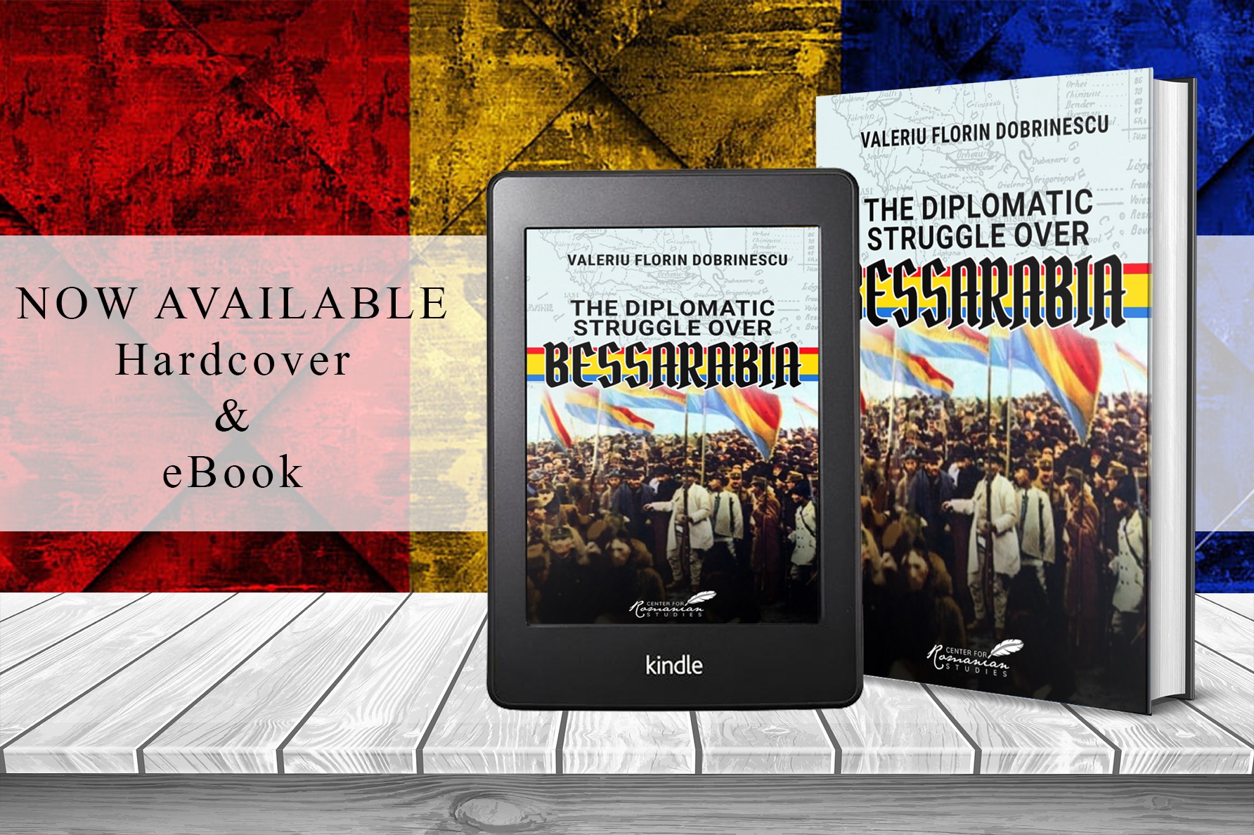 The Diplomatic Struggle over Bessarabia by Valeriu Florin Dobrinescu, available now from Histria Books