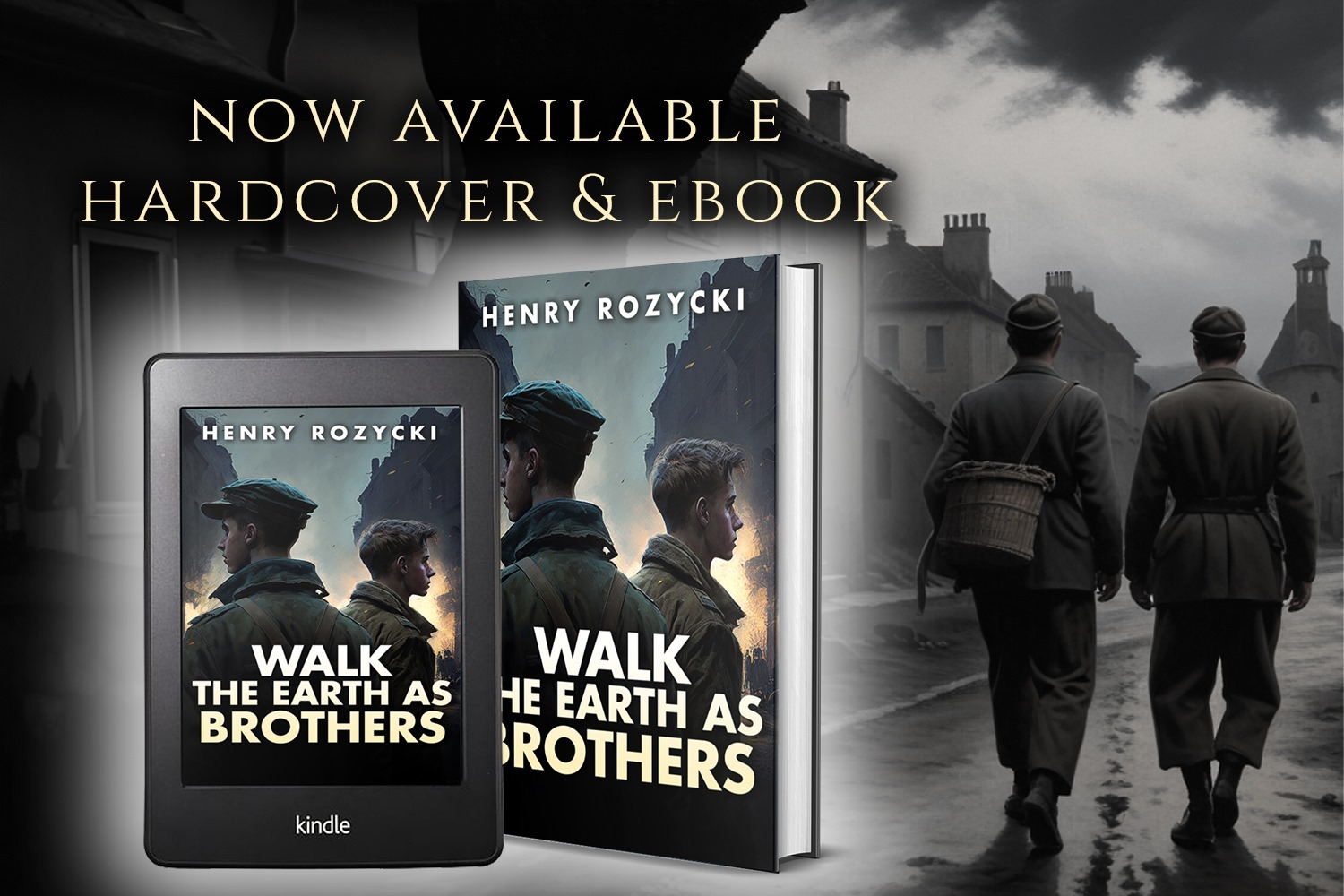 Walk the Earth as Brothers by Henry Rozycki, now available from Histria Books