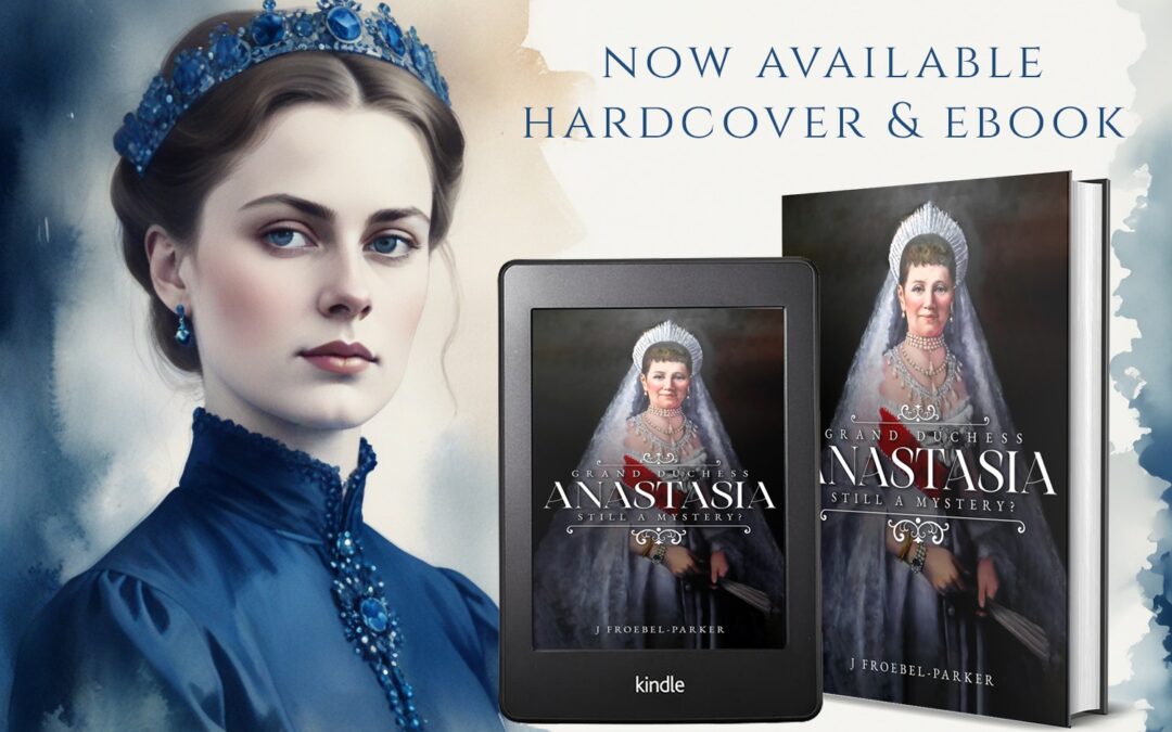 Grand Duchess Anastasia by J Froebel-Parker, now available from Histria Books.