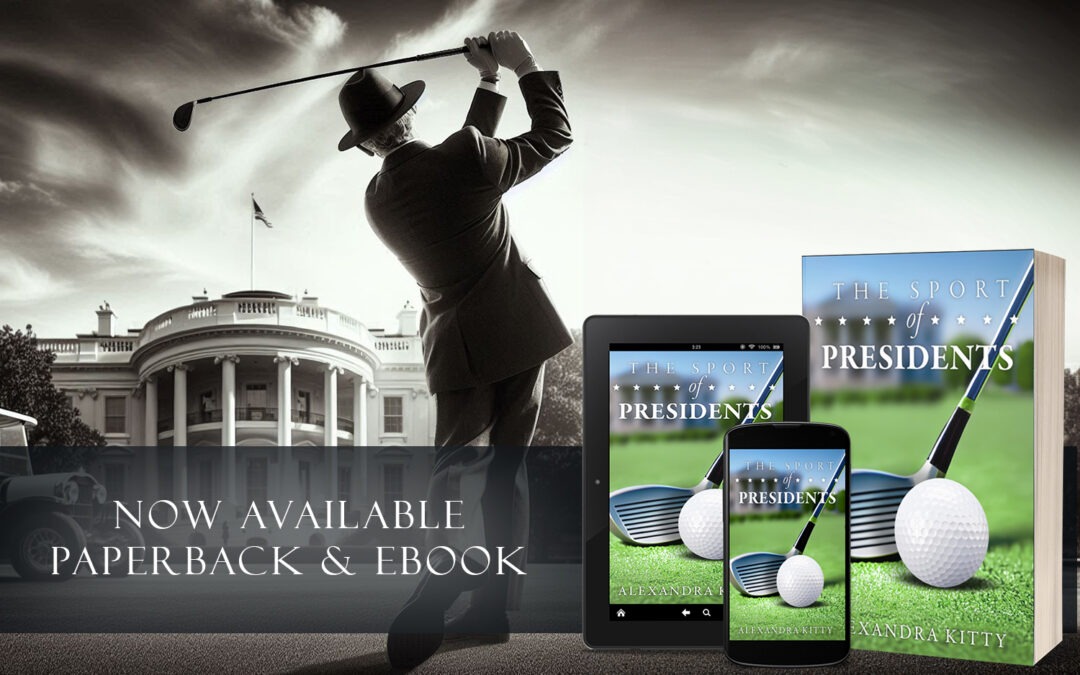 The Sport of Presidents by Alexandra Kitty, now available from Histria Books