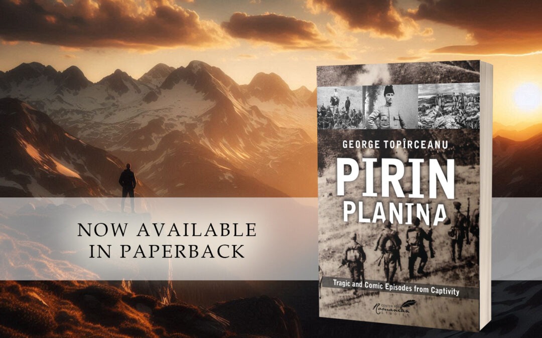 Pirin Planina: Tragic and Comic Episodes from Captivity by George Topîrceanu, now available from Histria Books