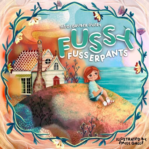 Fussy Fusserpants by Heidi Gruber O'Very