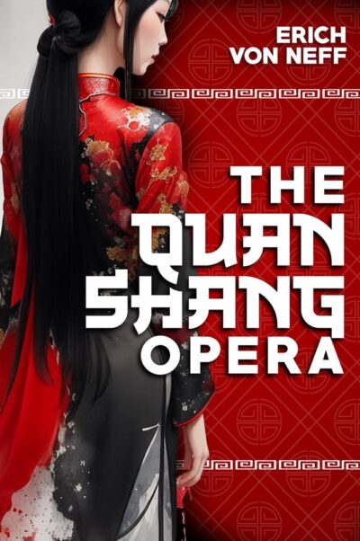 The Quan Shang Opera by Erich Von Neff