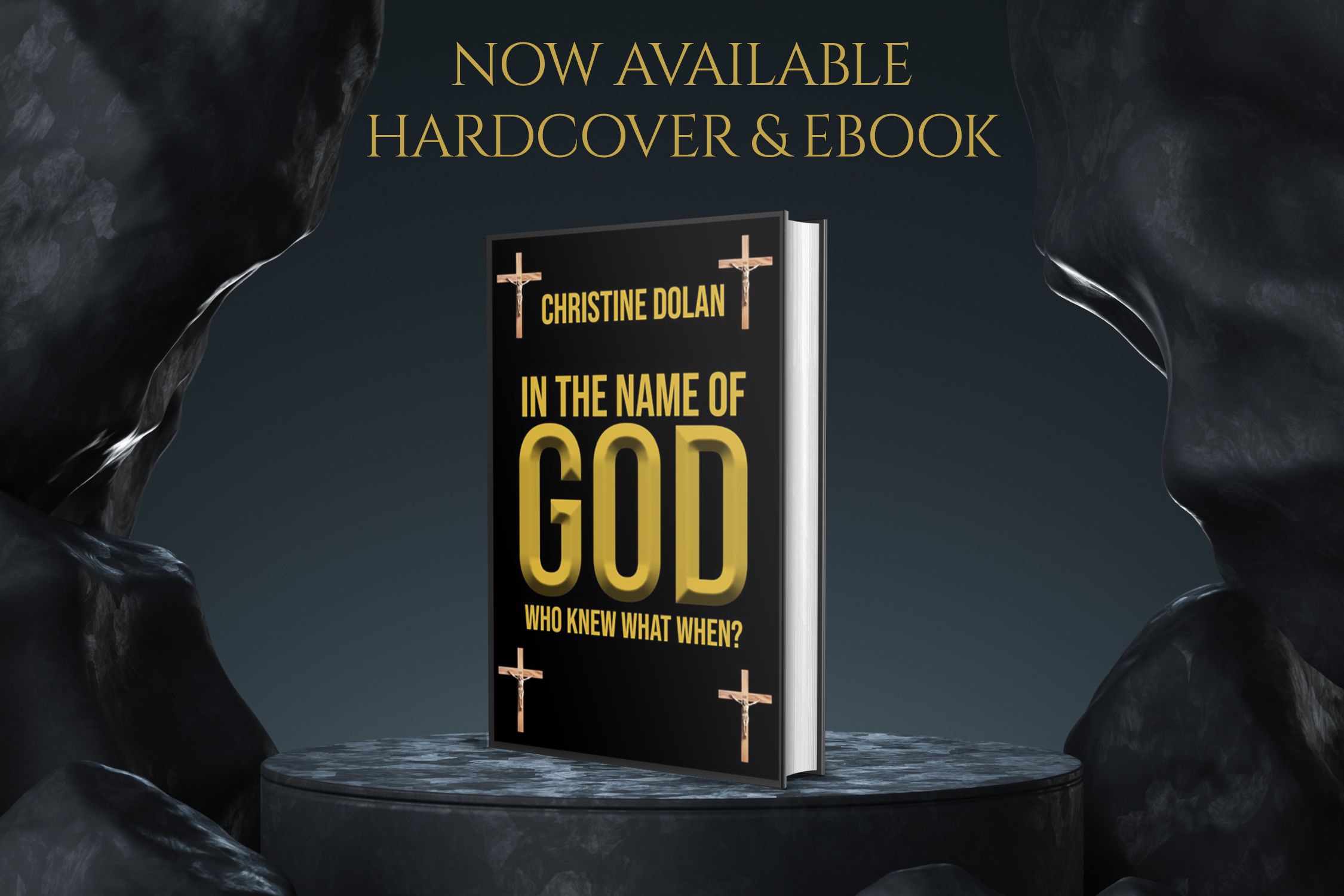 In the Name of God - Who Knew What When? by Christine Dolan, now available from Histria Books.