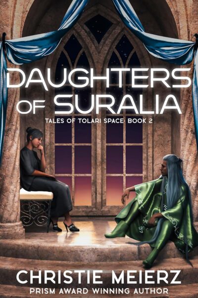 Daughters of Suralia (Tales of Tolari Space Book 2) by Christie Meierz