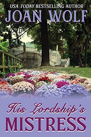 His Lordship's Mistress by Joan Wolf