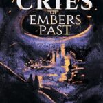 Cries of Embers Past