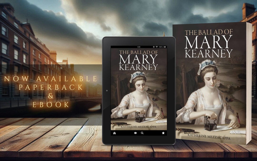 The Ballad of Mary Kearney by Katherine Mezzacappa, now available from Histria Books