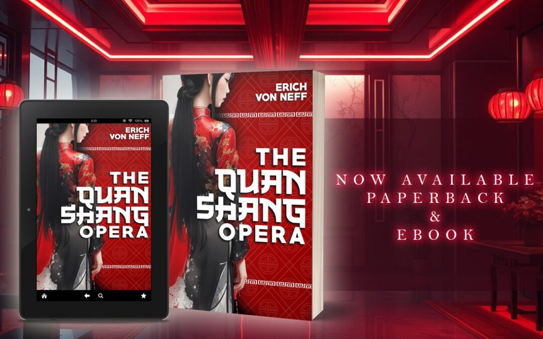 The Quan Shang Opera by Erich Von Neff, now available from Histria Books