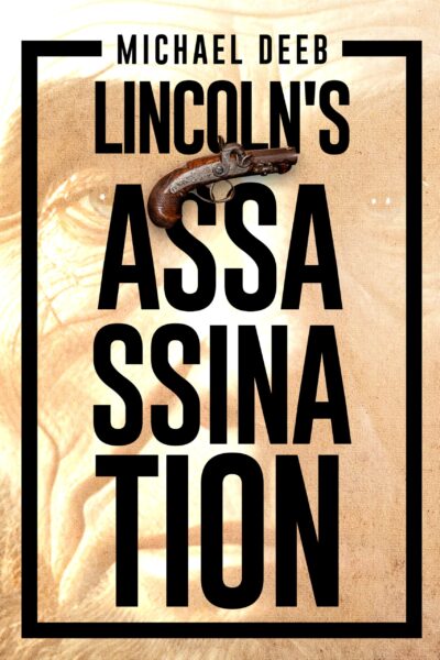 The Lincoln Assassination