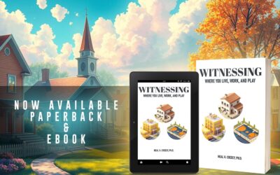 Witnessing Where You Live, Work, and Play by Neal H. Creecy, now available from Histria Books.