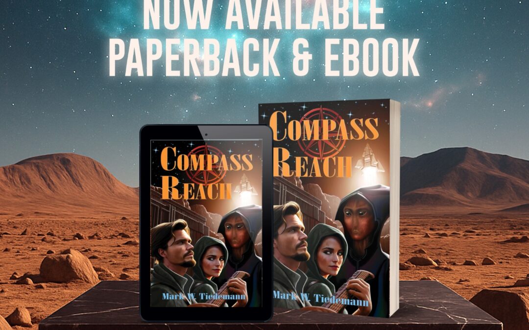 Histria Books Releases Compass Reach, a Bold and Visionary Sci-Fi Epic  by Mark W. Tiedemann